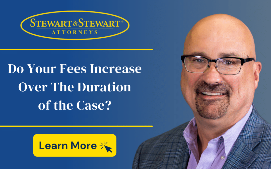 Do Your Fees Increase Over the Duration of the Case?